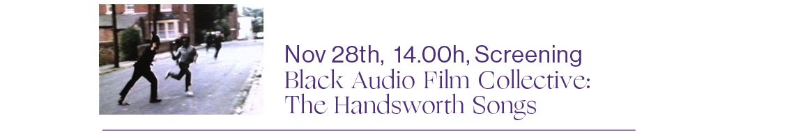 28/11 14:00 Screening: The Handsworth Songs (1986), Black Audio Film Collective
Single channel 16mm film transferred to video, 58 minutes 33 seconds, colour, sound
Director: John Akomfrah Producer: Lina Gopaul

The screening can viewed on Vimeo Live Stream.

A film essay on race and civil disorder in 1980s Britain and the inner city riots of 1985, Handsworth Songs takes as its point of departure the civil disturbances of September and October 1985 in the Birmingham district of Handsworth and in the urban centres of London. Running throughout the film is the idea that the riots were the outcome of a protracted suppression by British society of black presence. The film portrays civil disorder as an opening onto a secret history of dissatisfaction that is connected to the national drama of industrial decline.

The ‘Songs’ of the title do not reference musicality but instead invoke the idea of documentary as a poetic montage of associations familiar from the British documentary cinema of John Grierson and Humphrey Jennings.

Handsworth Songs won Britain’s most prestigious award for Documentaries the British Film Institute Grierson Award Best Documentary in 1986.